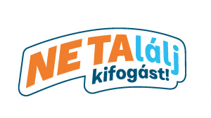NE TAlálj kifogást!